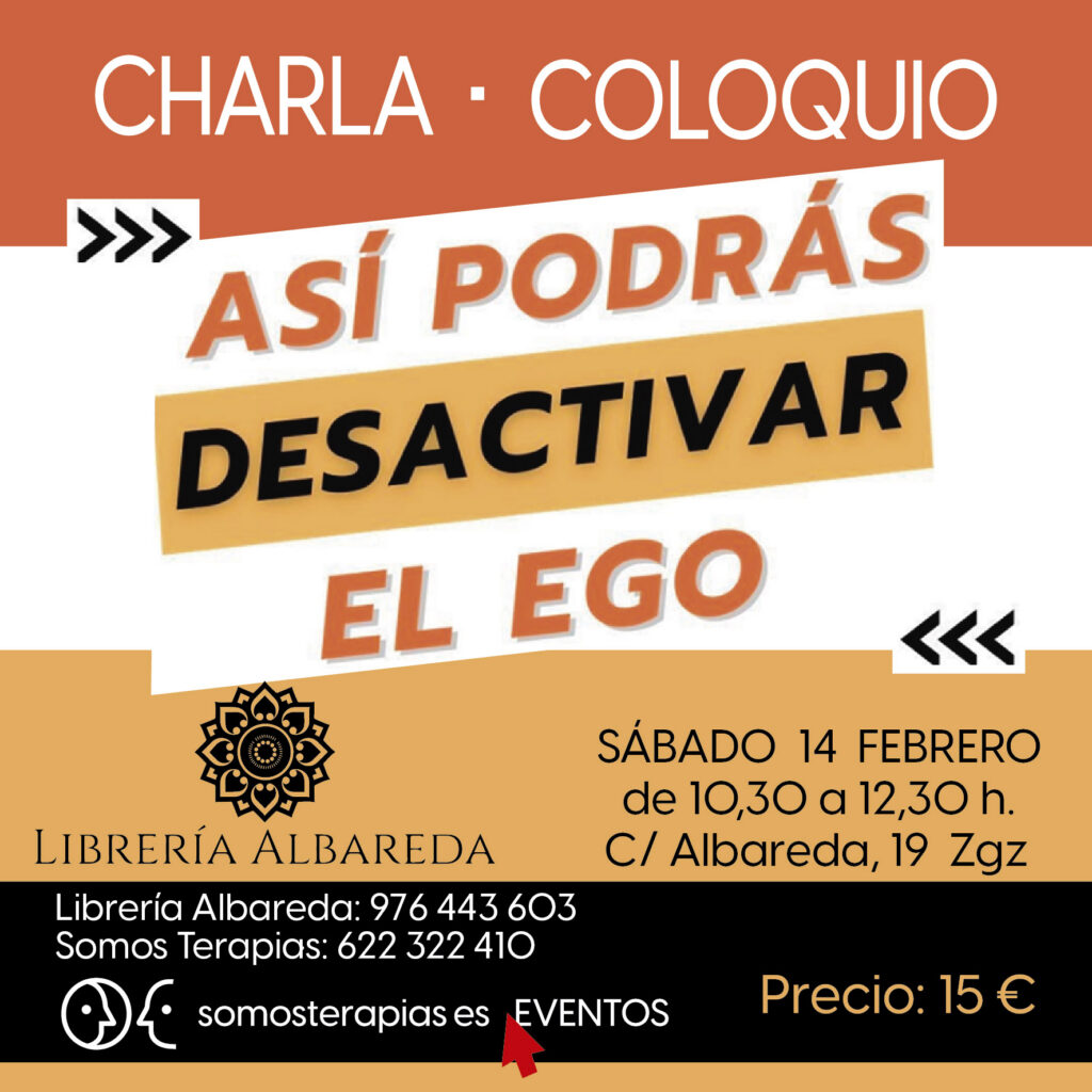 CHARLA-COLOQUIO "ASÍ PODRÁS DESACTIVAR EL EGO"